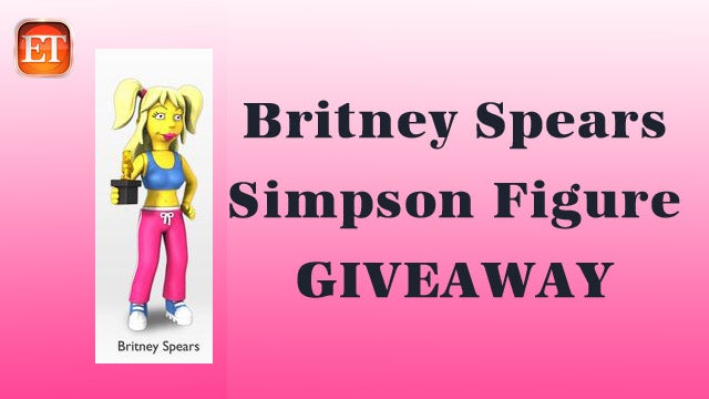 ET's Britney Spears 'Simpsons' Figure Giveaway! | Entertainment