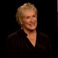 Glenn Close on Never Winning an Oscar After 6 Nominations (Exclusive)