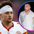 Patrick Mahomes Says Stardom Hasn't Changed Travis Kelce