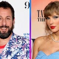 Why Adam Sandler Gets 'a Little Jumpy' Around Taylor Swift