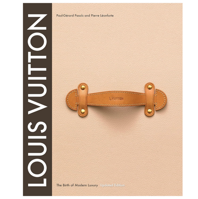 Louis Vuitton: The Birth of Modern Luxury Updated Edition 