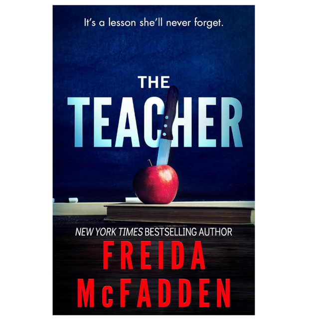 The Teacher: A Psychological Thriller by Freida McFadden
