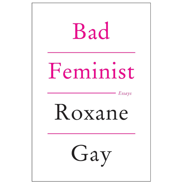 Bad Feminist by Roxane Gay