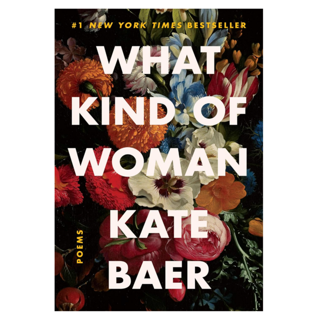 What Kind of Woman: Poems by Kate Baer