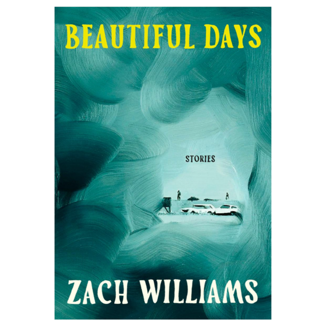 Beautiful Days: Stories by Zach Williams